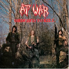 AT WAR - Ordered To Kill (2016) CD